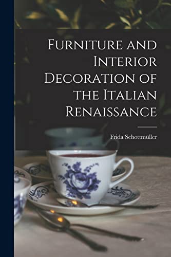 Beispielbild fr Furniture and Interior Decoration of the Italian Renaissance zum Verkauf von GreatBookPrices