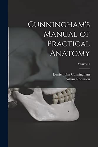 Stock image for Cunningham's Manual of Practical Anatomy; Volume 1 for sale by PBShop.store US