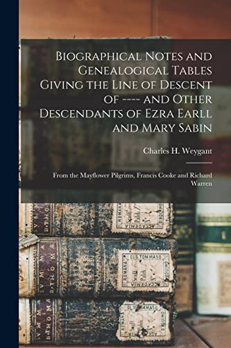 Stock image for Biographical Notes and Genealogical Tables Giving the Line of Descent of ---- and Other Descendants of Ezra Earll and Mary Sabin for sale by PBShop.store US