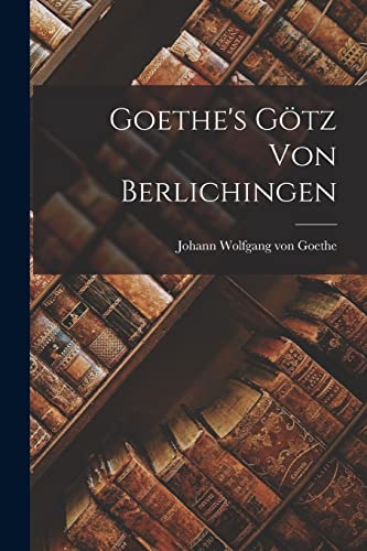 Stock image for Goethe's Goetz von Berlichingen for sale by THE SAINT BOOKSTORE