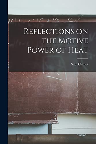 Imagen de archivo de Reflections on the Motive Power of Heat a la venta por PBShop.store US