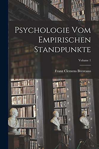 Imagen de archivo de Psychologie Vom Empirischen Standpunkte; Volume 1 a la venta por PBShop.store US