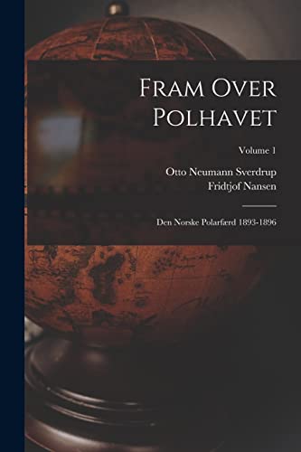 Imagen de archivo de Fram Over Polhavet: Den Norske Polarfrd 1893-1896; Volume 1 -Language: norwegian a la venta por GreatBookPrices