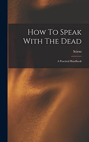 Imagen de archivo de How To Speak With The Dead; A Practical Handbook a la venta por GreatBookPrices