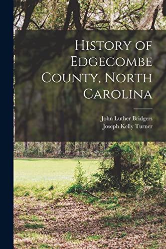 Stock image for History of Edgecombe County, North Carolina for sale by GreatBookPrices