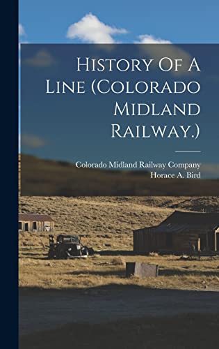 Stock image for History Of A Line (colorado Midland Railway.) for sale by GreatBookPrices