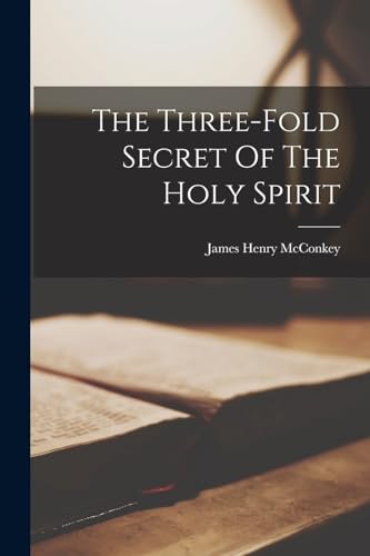 Stock image for The Three-fold Secret Of The Holy Spirit for sale by GreatBookPrices