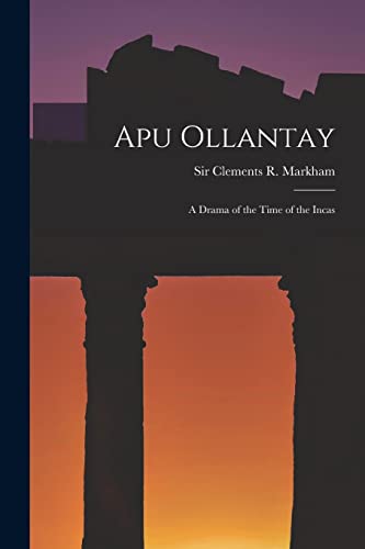 9781015707856: Apu Ollantay: A Drama of the Time of the Incas