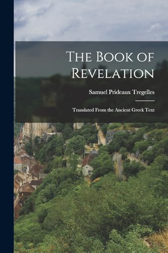 Beispielbild fr The Book of Revelation: Translated From the Ancient Greek Text zum Verkauf von GreatBookPrices