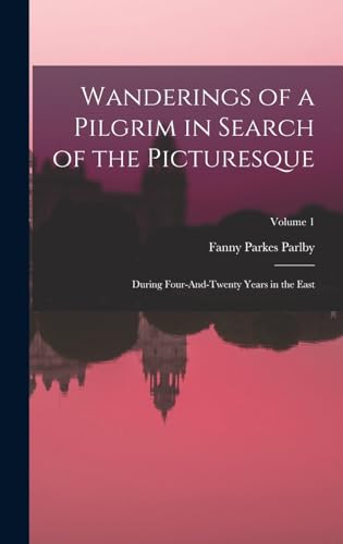 Stock image for Wanderings of a Pilgrim in Search of the Picturesque for sale by PBShop.store US