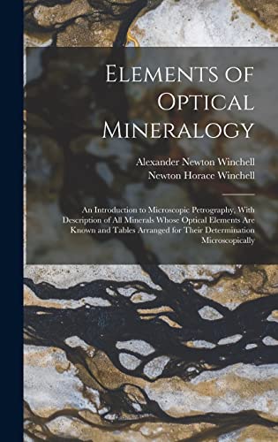 Beispielbild fr Elements of Optical Mineralogy: An Introduction to Microscopic Petrography, With Description of All Minerals Whose Optical Elements Are Known and ... for Their Determination Microscopically zum Verkauf von Ria Christie Collections