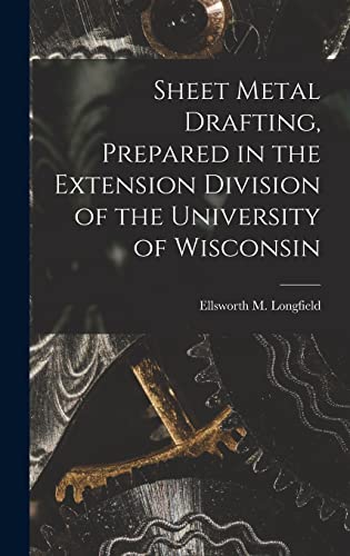 Stock image for Sheet Metal Drafting, Prepared in the Extension Division of the University of Wisconsin for sale by THE SAINT BOOKSTORE