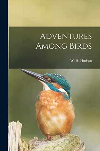 Imagen de archivo de Adventures Among Birds a la venta por PBShop.store US