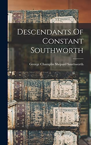 Stock image for Descendants Of Constant Southworth for sale by GreatBookPrices