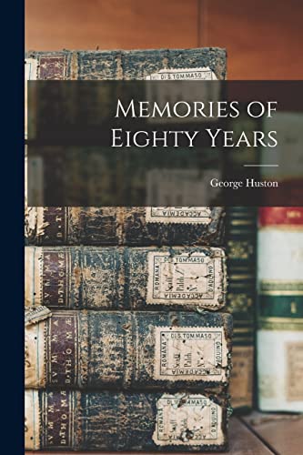 Stock image for Memories of Eighty Years for sale by GreatBookPrices