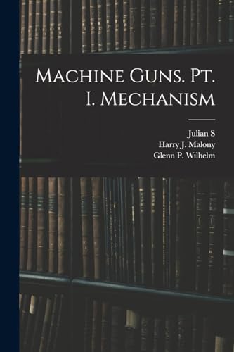 Beispielbild fr Machine Guns. pt. I. Mechanism zum Verkauf von THE SAINT BOOKSTORE