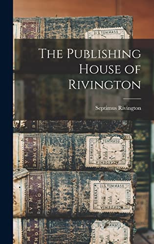 Stock image for The Publishing House of Rivington for sale by THE SAINT BOOKSTORE