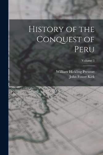 Stock image for History of the Conquest of Peru; Volume 3 for sale by PBShop.store US