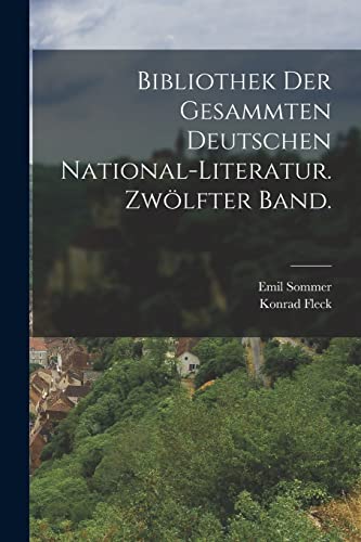 Imagen de archivo de Bibliothek der gesammten deutschen National-Literatur. Zw?lfter Band. a la venta por PBShop.store US