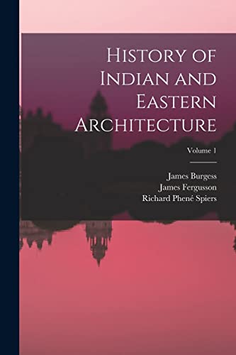 Stock image for History of Indian and Eastern Architecture; Volume 1 for sale by PBShop.store US