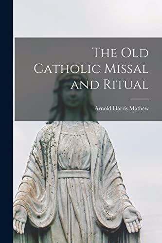 Stock image for The Old Catholic Missal and Ritual for sale by PBShop.store US