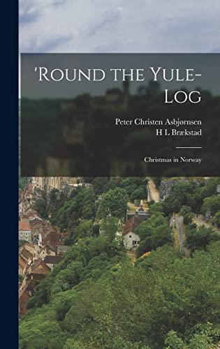 Beispielbild fr Round the Yule-log: Christmas in Norway zum Verkauf von THE SAINT BOOKSTORE