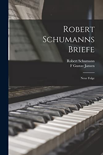 9781015725263: Robert Schumanns Briefe: Neue Folge