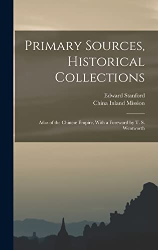 9781015725621: Primary Sources, Historical Collections: Atlas of the Chinese Empire, With a Foreword by T. S. Wentworth