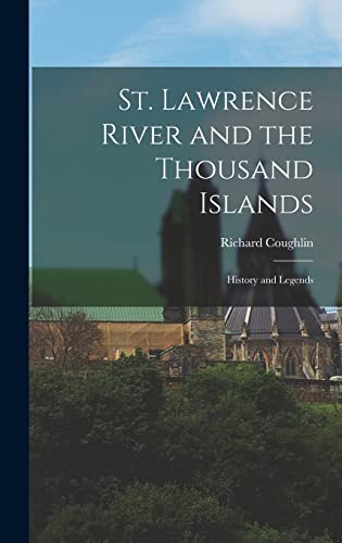 Stock image for St. Lawrence River and the Thousand Islands: History and Legends for sale by GreatBookPrices