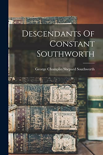 Stock image for Descendants Of Constant Southworth for sale by THE SAINT BOOKSTORE