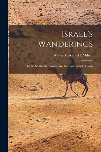 9781015726451: Israel's Wanderings: Or, the Sciiths, the Saxons, and the Kymry, by Oxonian