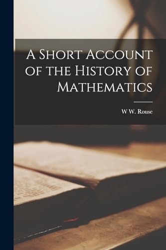 Stock image for A Short Account of the History of Mathematics for sale by PBShop.store US