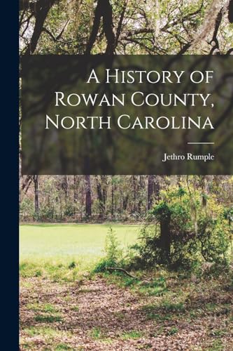 Beispielbild fr A History of Rowan County, North Carolina zum Verkauf von PBShop.store US