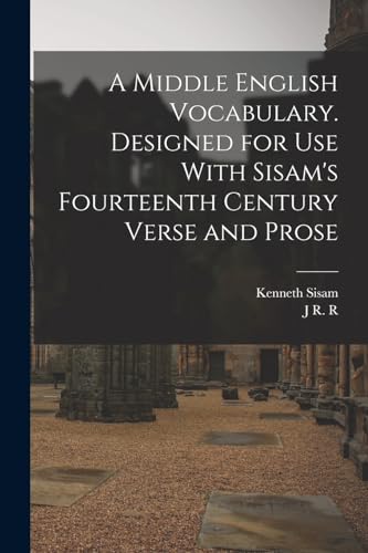 Beispielbild fr A Middle English Vocabulary. Designed for use With Sisam's Fourteenth Century Verse and Prose zum Verkauf von GreatBookPrices