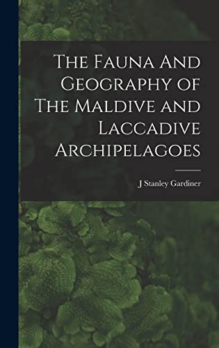 Imagen de archivo de The Fauna And Geography of The Maldive and Laccadive Archipelagoes a la venta por GreatBookPrices