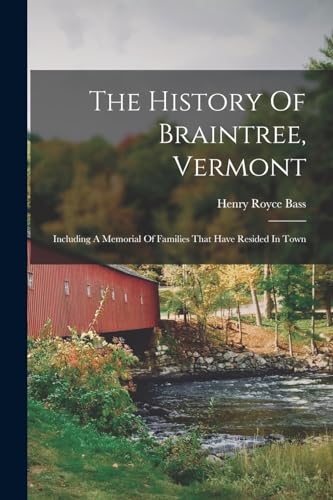 Stock image for The History Of Braintree, Vermont for sale by PBShop.store US