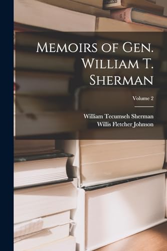 Stock image for Memoirs of Gen. William T. Sherman; Volume 2 for sale by PBShop.store US