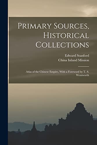 9781015733329: Primary Sources, Historical Collections: Atlas of the Chinese Empire, With a Foreword by T. S. Wentworth