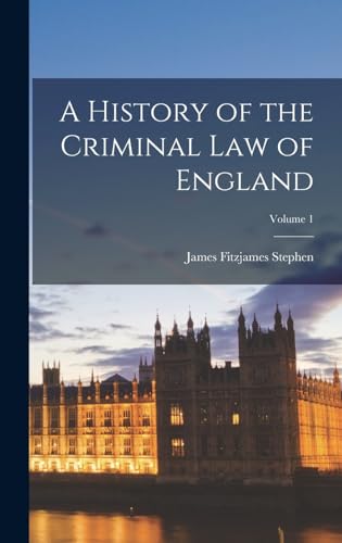 Beispielbild fr A History of the Criminal Law of England; Volume 1 zum Verkauf von THE SAINT BOOKSTORE