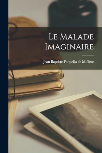 Stock image for Le Malade Imaginaire for sale by Chiron Media