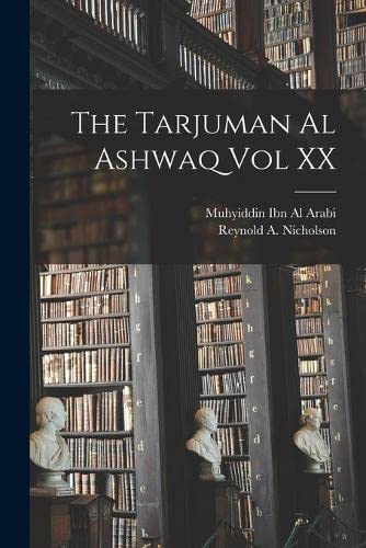 Imagen de archivo de The Tarjuman Al Ashwaq Vol XX a la venta por PBShop.store US