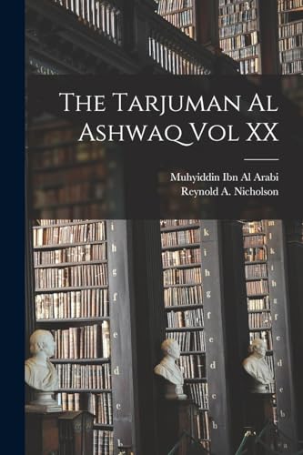 Stock image for The Tarjuman Al Ashwaq Vol XX for sale by PBShop.store US