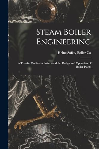 9781015739659: Steam Boiler Engineering: A Treatise On Steam Boilers and the Design and Operation of Boiler Plants