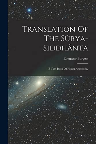 Imagen de archivo de Translation Of The Srya-siddhnta: E Text-book Of Hindu Astronomy a la venta por California Books