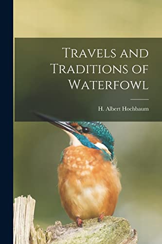 Stock image for Travels and Traditions of Waterfowl for sale by GreatBookPrices
