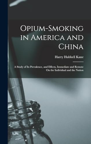 Imagen de archivo de Opium-Smoking in America and China a la venta por PBShop.store US