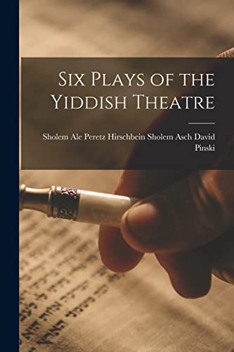 Beispielbild fr Six Plays of the Yiddish Theatre zum Verkauf von GreatBookPrices