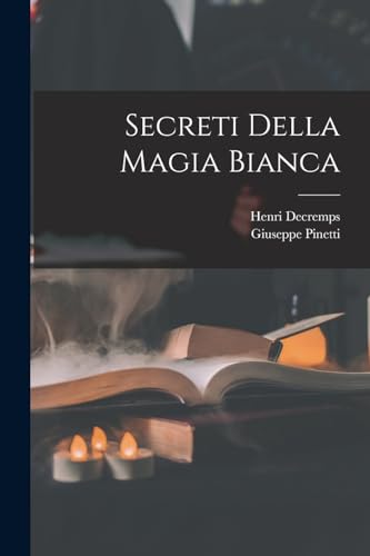 Imagen de archivo de Secreti Della Magia Bianca a la venta por THE SAINT BOOKSTORE