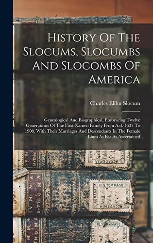 Stock image for History Of The Slocums, Slocumbs And Slocombs Of America for sale by PBShop.store US