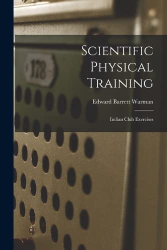 9781015752917: Scientific Physical Training; Indian Club Exercises